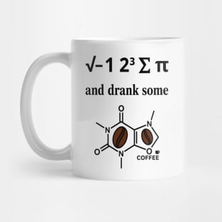 I Ate Some Pi and Drank Some Coffee Mug